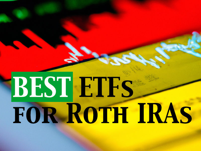 Best ETFs for Roth IRAs in 2023